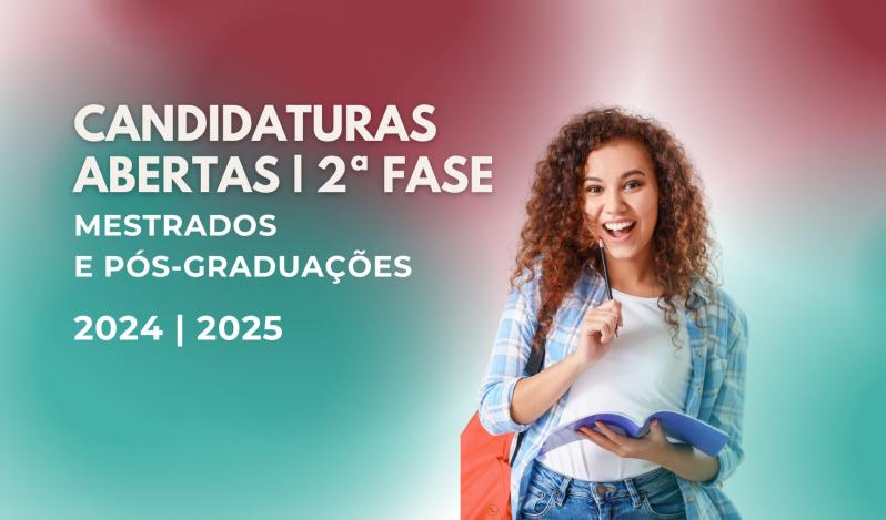 Candidaturas abertas a mestrados e pós-graduações | 2ªfase 