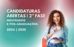 Candidaturas abertas a mestrados e pós-graduações | 2ªfase 